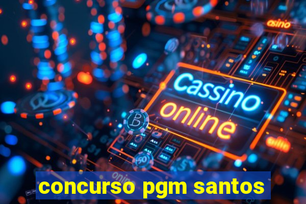 concurso pgm santos